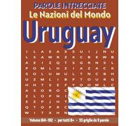 Uruguay - Parole Intrecciate: Passatempo senza schermo per relax e concentrazione (Parole Intrecciate - Le Nazioni del Mondo - Giochi educativi per ... e parole da ogni angolo del pianeta)