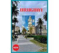 URUGUAY VOYAGE GUIDE 2025: Découvrez l'âme de l'Amérique du Sud