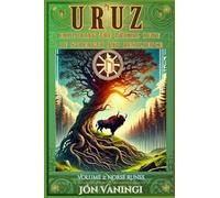 Uruz: Exploring the Primal Rune of Strength and Resilience (Norse Runes)