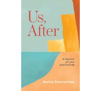 Us, After : A Memoir of Love and Suicide