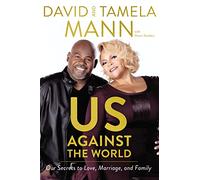 Us Against the World: Our Secrets to Love, Marriage, and Family