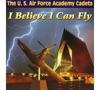 Us Air Force Academy Cadets - I BELIEVE I CAN FLY