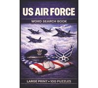 US Air Force Word Search Book: Large Print Puzzle Collection with 100 Puzzles and 2000 Unique Words on Air Force History, Aviation Operations, and Air Power (US Military)