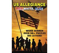 US Allegiance: Red, White, Blue: Word Search Puzzle Book: Easy to Read Print with Big Font Word Searches about Allegiance to United States| 6x9 ... Gifts for anyone who loves our country!