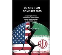 US AND IRAN CONFLICT 2025: Analyzing the Crisis, Geopolitical Implications, Global Security Risks in the Middle East