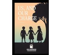 US, AND OUR CHARGE: A Victorian Tale of Duty, Family, and Faith - Classic Edition with Introduction & Author Biography