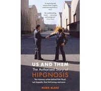 Us and Them: The Authorised Story of Hipgnosis : The visionary artists behind Pink Floyd and more...