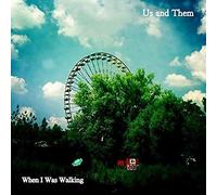 Us And Them - When I Was Walking [VINYL]