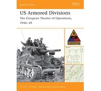 US Armored Divisions: The European Theater of Operations, 1944-45 (Battle Orders)