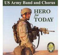 Us Army Band:Chorus - HERO FOR TODAY