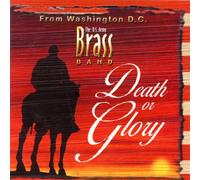 Us Army Brass Band - DEATH OR GLORY
