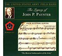 Us Army Field Band - LEGACY OF JOHN P. PAYNTER