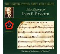 Us Army Field Band - LEGACY OF JOHN P. PAYNTER
