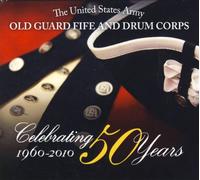 Us Army Old Guard Fife:Drum C - CELEBRATING 50 YEARS: OLD GUAR