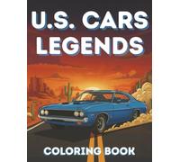 US Cars Legends & Iconic Places Coloring Book: 45 Classic Muscle Cars, Vintage American Icons, and Legendary Scenes for Adults and Teens