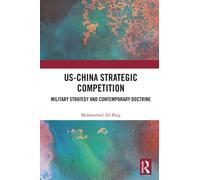 US-China Strategic Competition : Military Strategy and Contemporary Doctrine