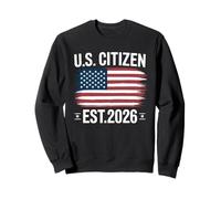 US Citizen Est 2026 Immigrant American Flag Citizenship Sweatshirt