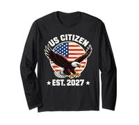 US Citizen Est. 2027 American Flag Bald Eagle Immigration Long Sleeve T-Shirt