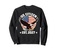 US Citizen Est. 2027 American Flag Bald Eagle Immigration Sweatshirt