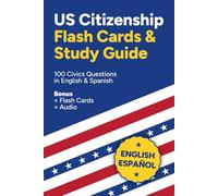 US Citizenship Flash Cards & Study Guide: 100 Civics Questions in English & Spanish + Audio + Bonus Flash Cards | Tarjetas para estudiar la ciudadanía ... y español (American Citizenship Study Guide)