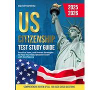 US CITIZENSHIP TEST STUDY GUIDE 2025-2026: Comprehensive review of al100 uscic civics questions (A book with everything you need to face the ... every ... every detail to pass the exam with ease.)
