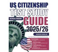 US Citizenship Test Study Guide 2025-26: Your Fast-Track to Citizenship Test Success | Complete 100 USCIS Questions, Smart Study Strategies & Mock Interview Preparation for First-Time Pass