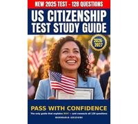 US Citizenship Test Study Guide 2026-2027: All 128 Official USCIS Civics Questions for the 2025 Naturalization Test, Explained and Connected - with ... and Interview Prep (The Normative Manual)