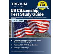 US Citizenship Test Study Guide 2026 and 2027: Updated Naturalization Exam Prep with all 128 USCIS Civics Questions and Answers: [5th Edition]