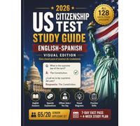 US Citizenship Test Study Guide 2026: English Spanish Visual Edition: Bilingual Guide with All 128 USCIS Civics Questions, Interview Practice, Reading & Writing, 65/20 Senior Set, and Flashcard Drills