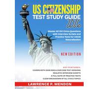 US CITIZENSHIP TEST STUDY GUIDE 2026: Master All 100 Civics Questions with Interview Scripts and Practice Tests for USCIS Naturalization