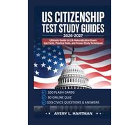 US CITIZENSHIP TEST STUDY GUIDES 2026-2027: Ultimate Guide to U.S. Naturalization Exam: Key Facts, Practice Tests, and Proven Study Techniques