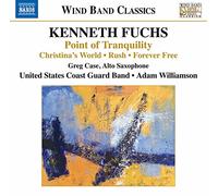 Us Coast Guard Band - Kenneth Fuchs: Point of Tranquility, Chistina's World, Rush, Forever Free