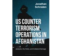 US Counterterrorism Operations in Afghanistan : Jackpots, Dry Holes, and Collateral Damage