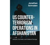 US Counterterrorism Operations in Afghanistan : Jackpots, Dry Holes, and Collateral Damage