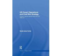 US Covert Operations and Cold War Strategy: Truman, Secret Warfare and the CIA, 1945-53 (Studies in Intelligence)