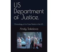 US Department of Justice.: Chronology of La Cosa Nostra in the US .