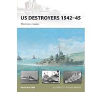 US Destroyers 1942-45 : Wartime Classes