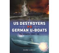 US Destroyers vs German U-Boats: The Atlantic 1941-45 (Duel)