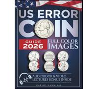 US ERROR COIN GUIDE 2026: Extended Edition Comprising Full Color Images Guide to Spotting High-Value Coins, Building a Fortune That Pays Off Now and for Future Generations