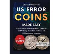 US ERROR COINS MADE EASY:: Visual Guide to Identifying, Grading, and Valuing Rare Mint Mistakes for Collectors and Investors