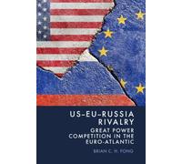 US-EU-Russia Rivalry : Great Power Competition in the Euro-Atlantic