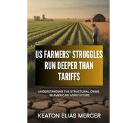 US Farmers' Struggles Run Deeper Than Tariffs: Understanding the Structural Crisis in American Agriculture