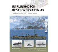 US Flush-Deck Destroyers 1916-45 : Caldwell, Wickes, and Clemson classes