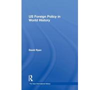US Foreign Policy in World History (The New International History)
