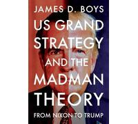 Us Grand Strategy and the Madman Theory