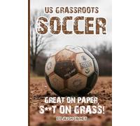 US Grassroots Soccer: Great on Paper S**t on Grass