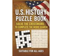 US History Puzzle Book: Solve the Crossword to Unlock the Word Search - Fun & Educational Puzzles for All Ages