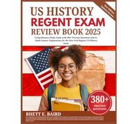 US History Regents Exam Review Book: Comprehensive Study Guide with 380+ Practice Questions and In-Depth Answer Explanations for the New York Regents US History Exam