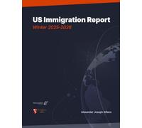 US Immigration Report: Law, Policy & Practice in a Restrictive Era