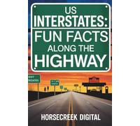 US Interstates: Fun Facts Along the Highway: 1,000 Trivia Questions